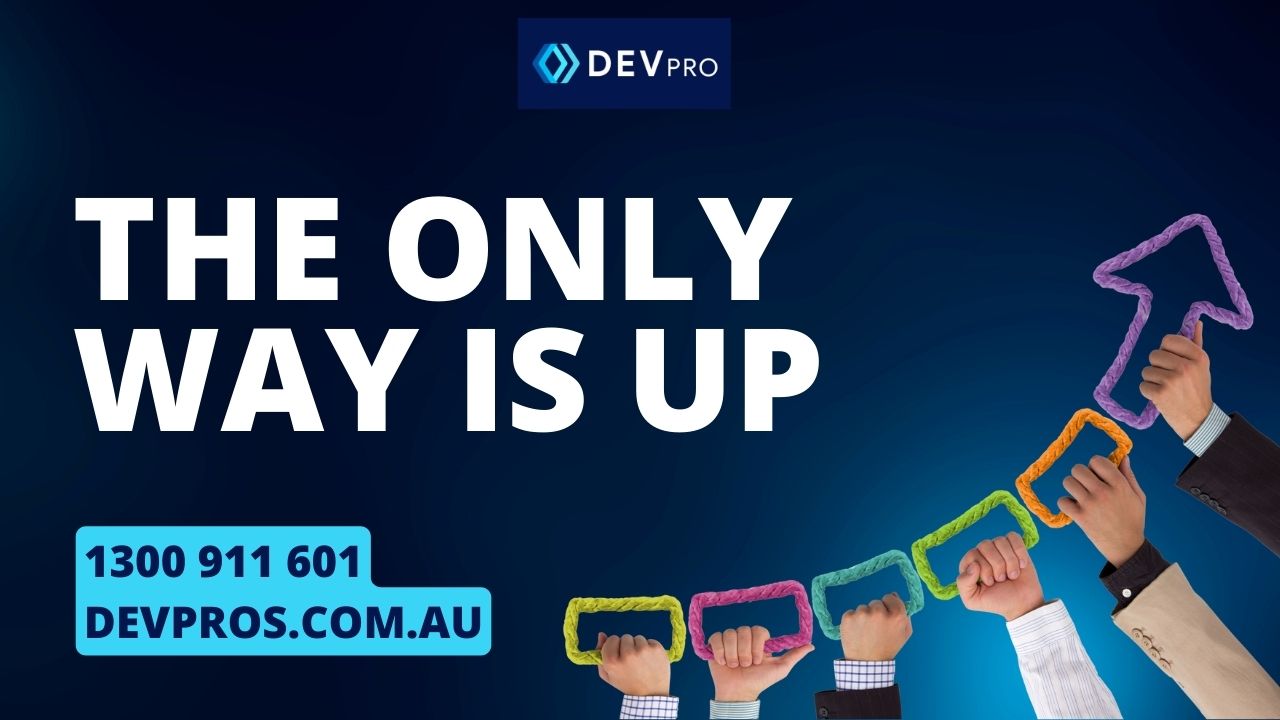 The Only Way Is Up - Software Development Byron Bay - Devpro
