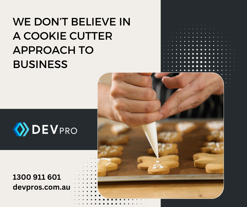 We Don’t Believe in a Cookie Cutter Approach to Business | Custom Software Development - DevPro