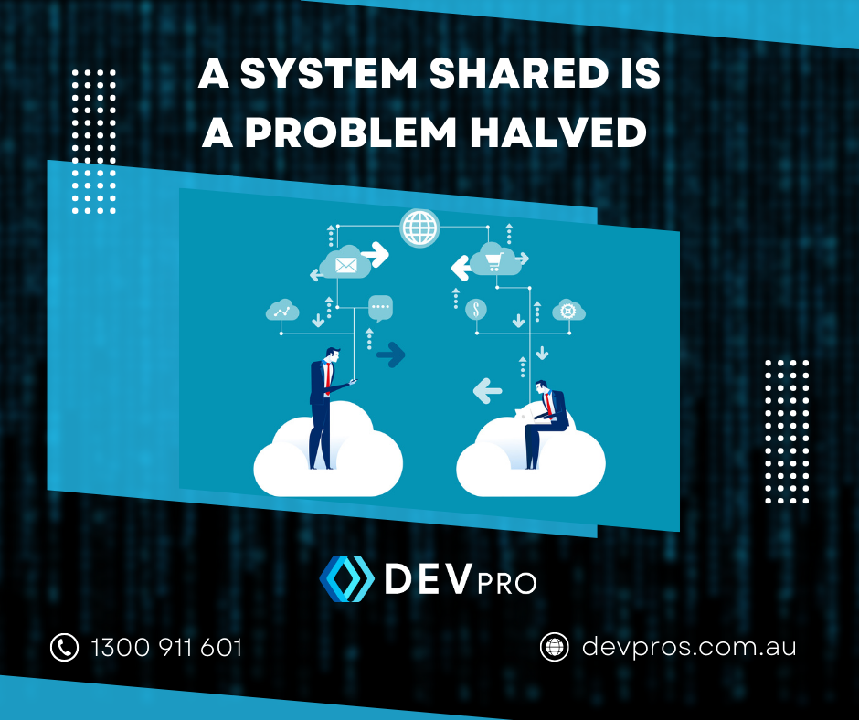 A System Shared is a Problem Halved | Custom Software Development -Australia