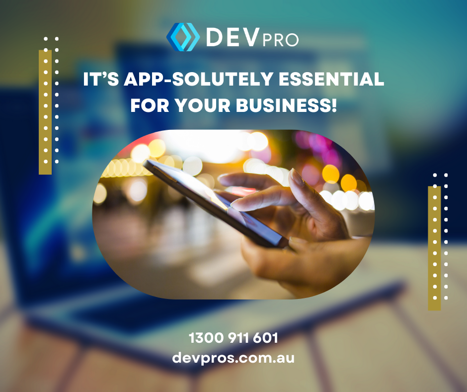 It’s APP-solutely Essential for Your Business! | Custom Software Development -Australia