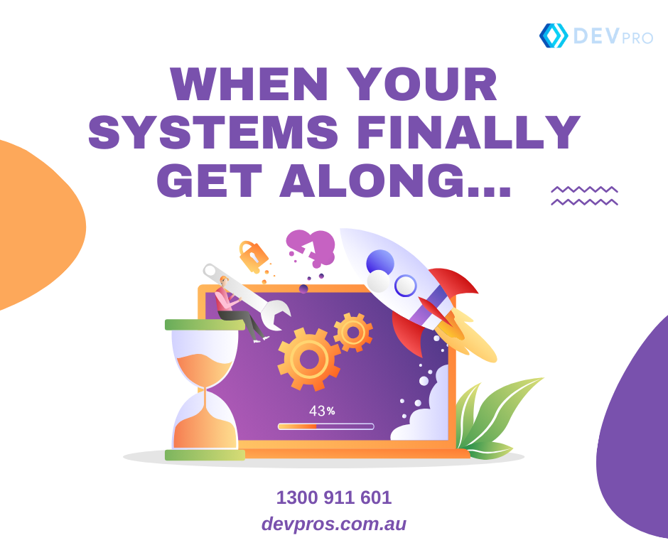 When Your Systems Finally Get Along... | Custom Software Development -Australia