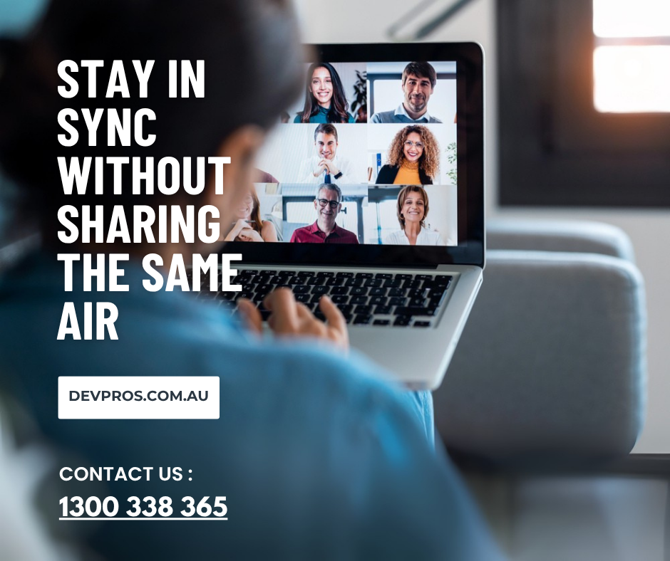Stay in Sync Without Sharing the Same Air| Custom Software Development -Australia